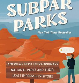 Share Amber Subpar Parks: America's Most Extraordinary National Parks and Their Least Impressed Visitors