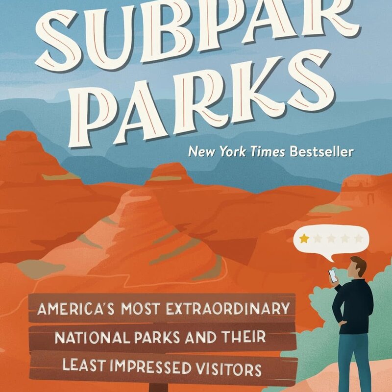 Share Amber Subpar Parks: America's Most Extraordinary National Parks and Their Least Impressed Visitors