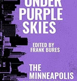 Frank Bures Under Purple Skies: The Minneapolis Anthology