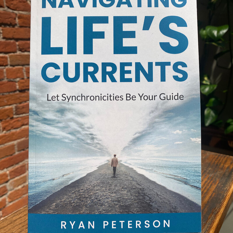 Ryan Peterson Navigating Life's Currents: Let Synchronicities Be Your Guide