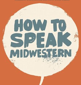 Edward McClelland How to Speak Midwestern