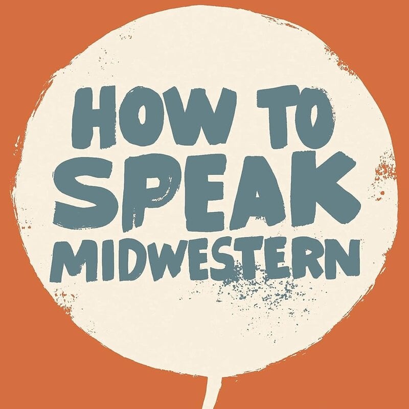 How to Speak Midwestern