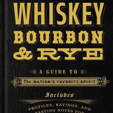 Clay Risen American Whiskey, Bourbon & Rye: A Guide to the Nation's Favorite Spirit - A Cocktail Book