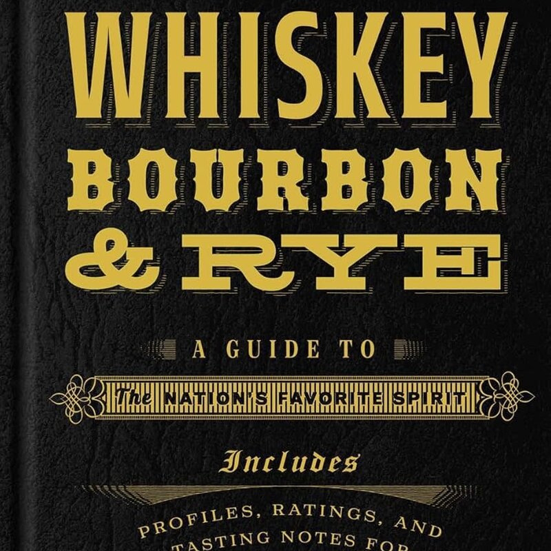 Risen Clay American Whiskey, Bourbon & Rye: A Guide to the Nation's Favorite Spirit - A Cocktail Book