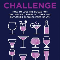 Sheinbaum Hilary The Dry Challenge: How to Lose the Booze for Dry January, Sober October, and Any Other Alcohol-Free Month