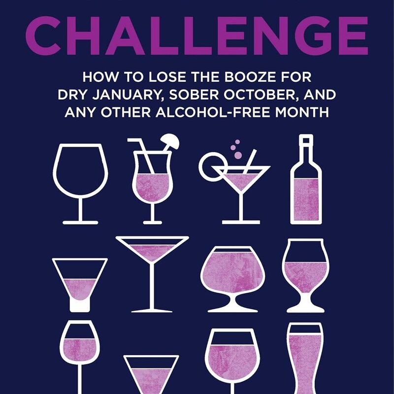 Sheinbaum Hilary The Dry Challenge: How to Lose the Booze for Dry January, Sober October, and Any Other Alcohol-Free Month