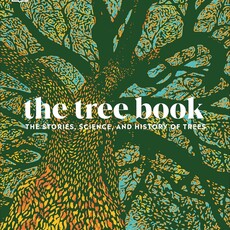 DK The Tree Book: The Stories, Science, and History of Trees
