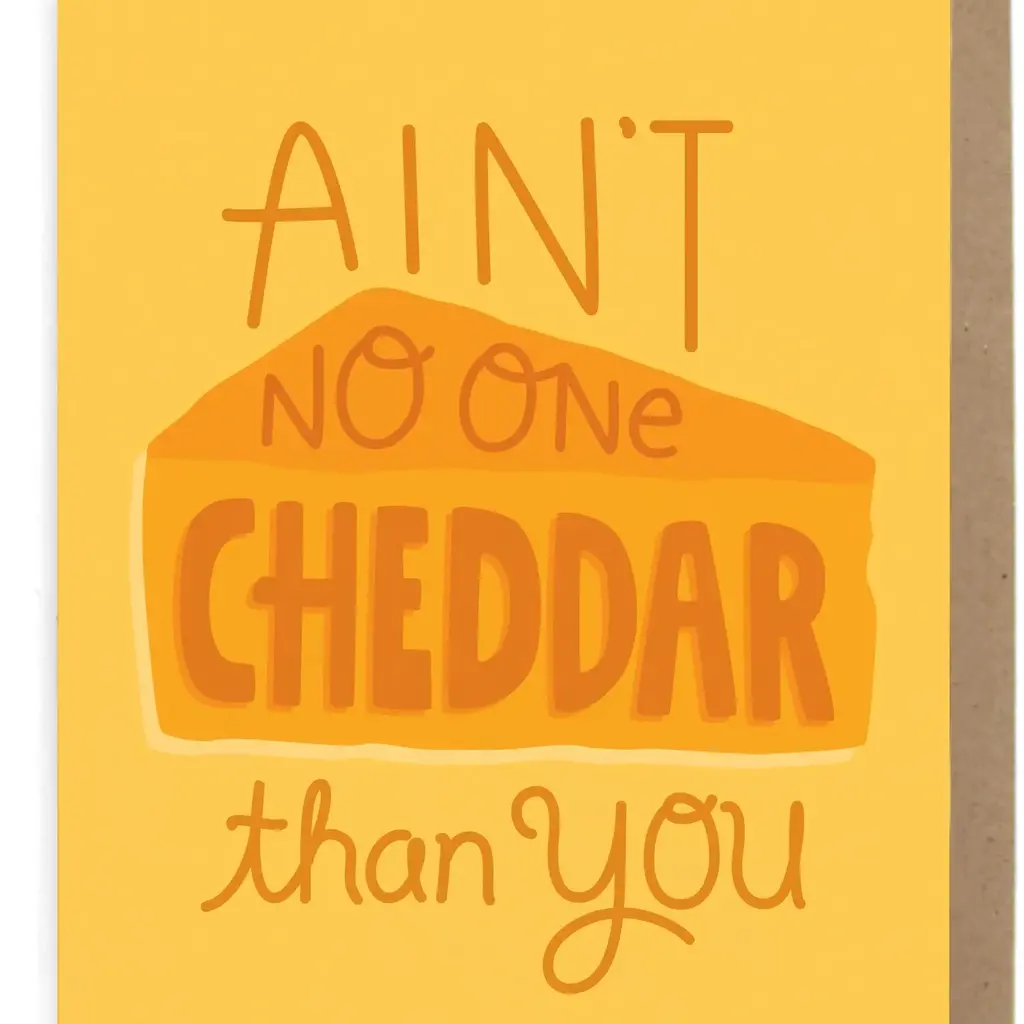 No One Cheddar Cheese Greeting Card