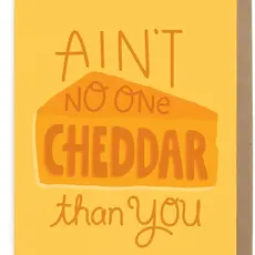 No One Cheddar Cheese Greeting Card