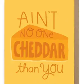 No One Cheddar Cheese Greeting Card