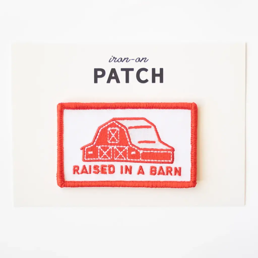 Raised in A Barn Patch