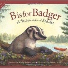 Wargin Kathy Jo B is for Badger: A Wisconsin Alphabet