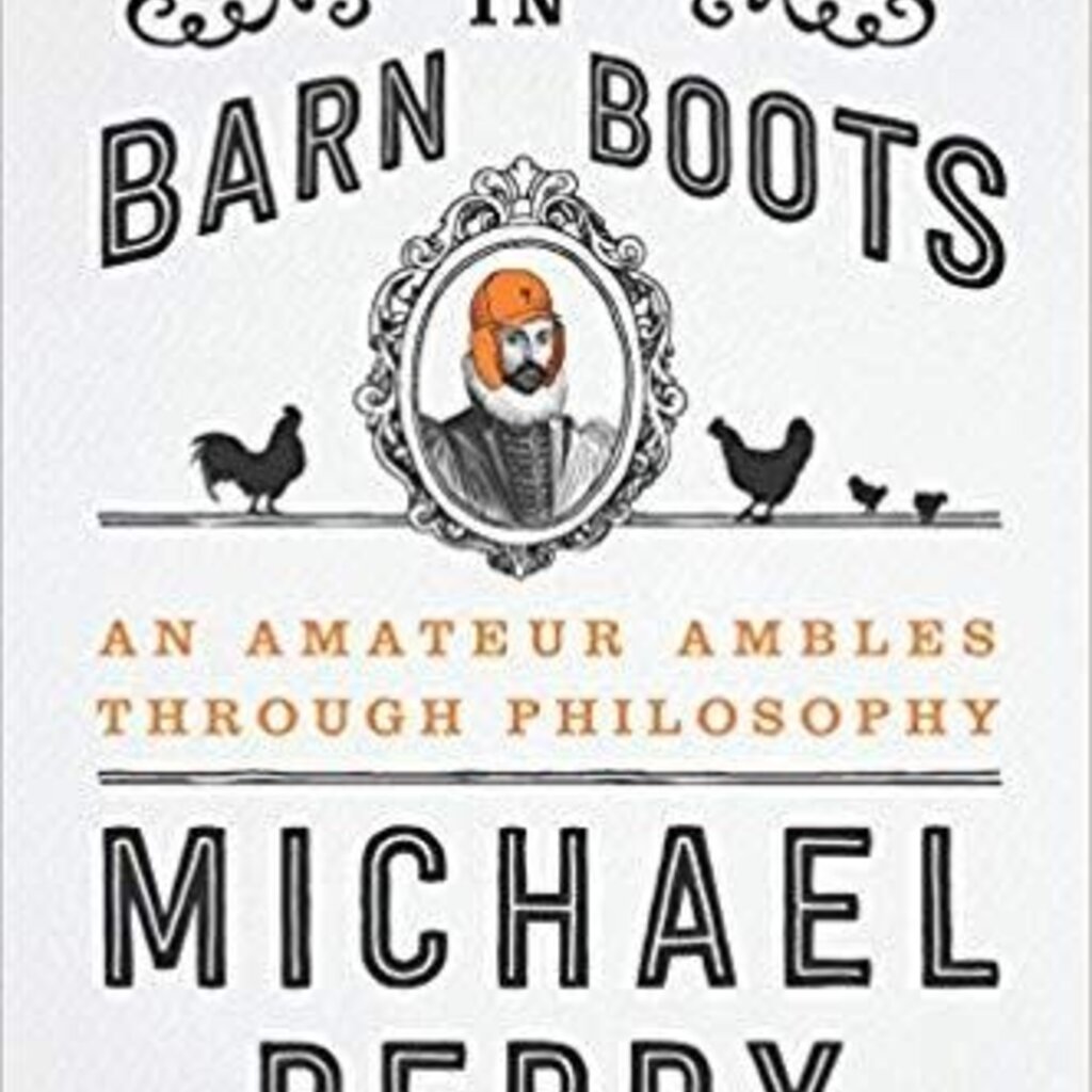 Michael Perry Montaigne In Barn Boots (Paperback)