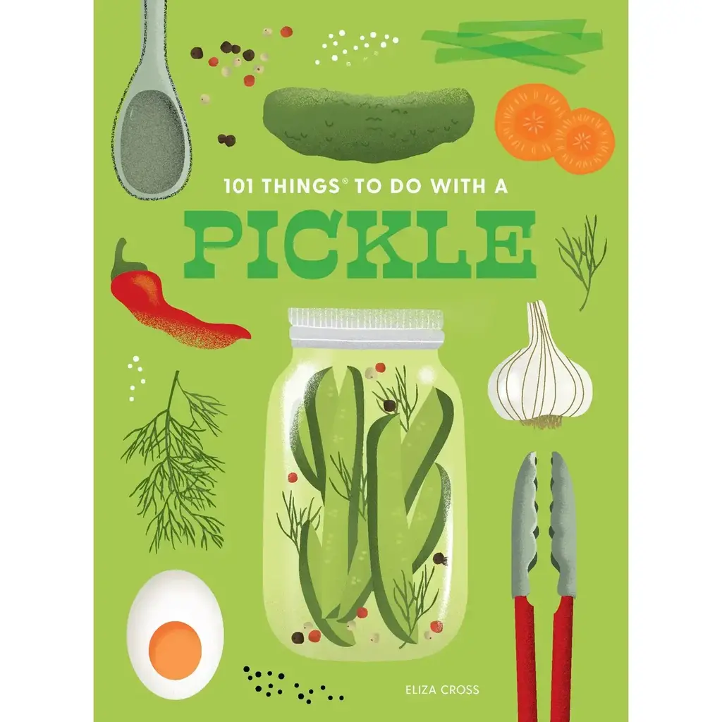 Cross Eliza 101 Things to do with a Pickle