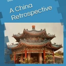 Susan Thurin A China Retrospective: Living and Teaching in Beijing 1986-1987 - paperback