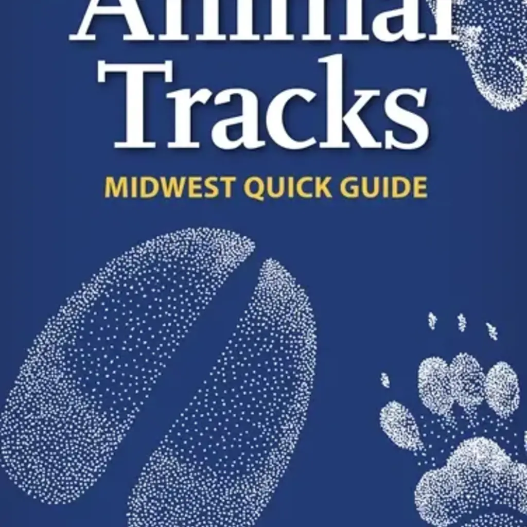 Jonathan Poppele Animal Tracks of the Midwest Quick Guide