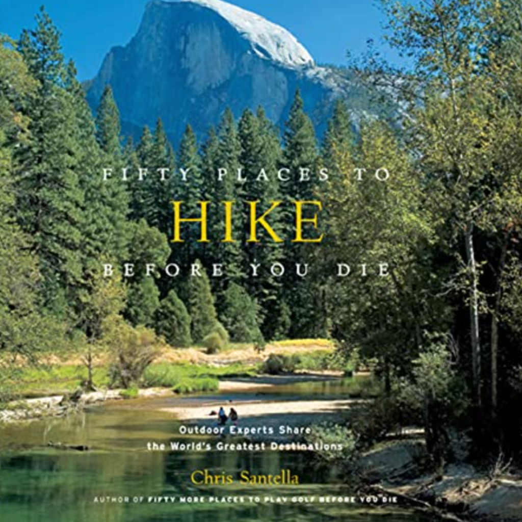 Santella Chris Fifty Places to Hike Before You Die