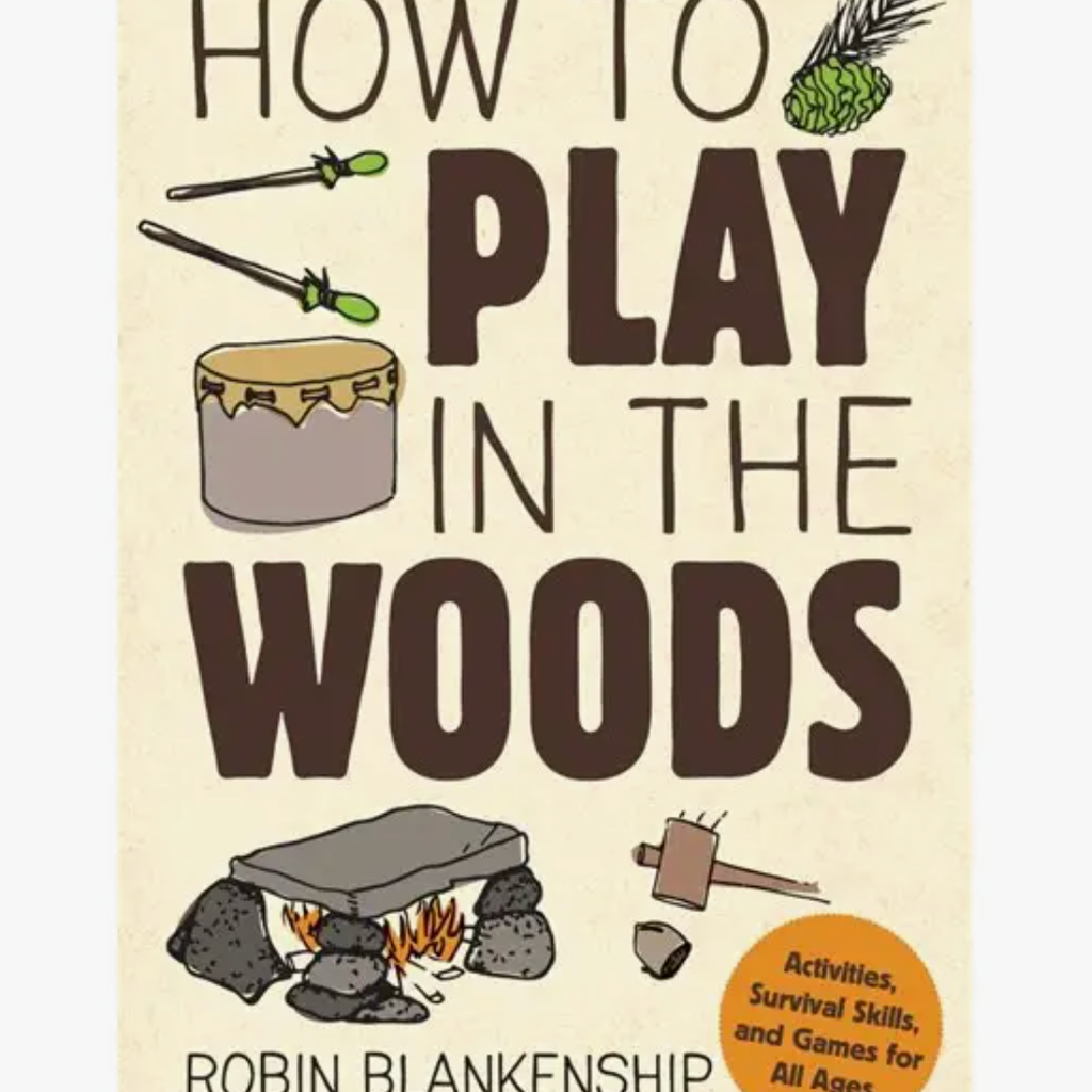 How to Play in the Woods
