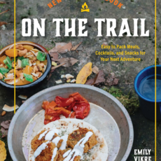 Vikre Emily New Camp Cookbook: On the Trail
