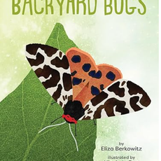 Eliza Berkowitz Kid's Guide to Backyard Bugs
