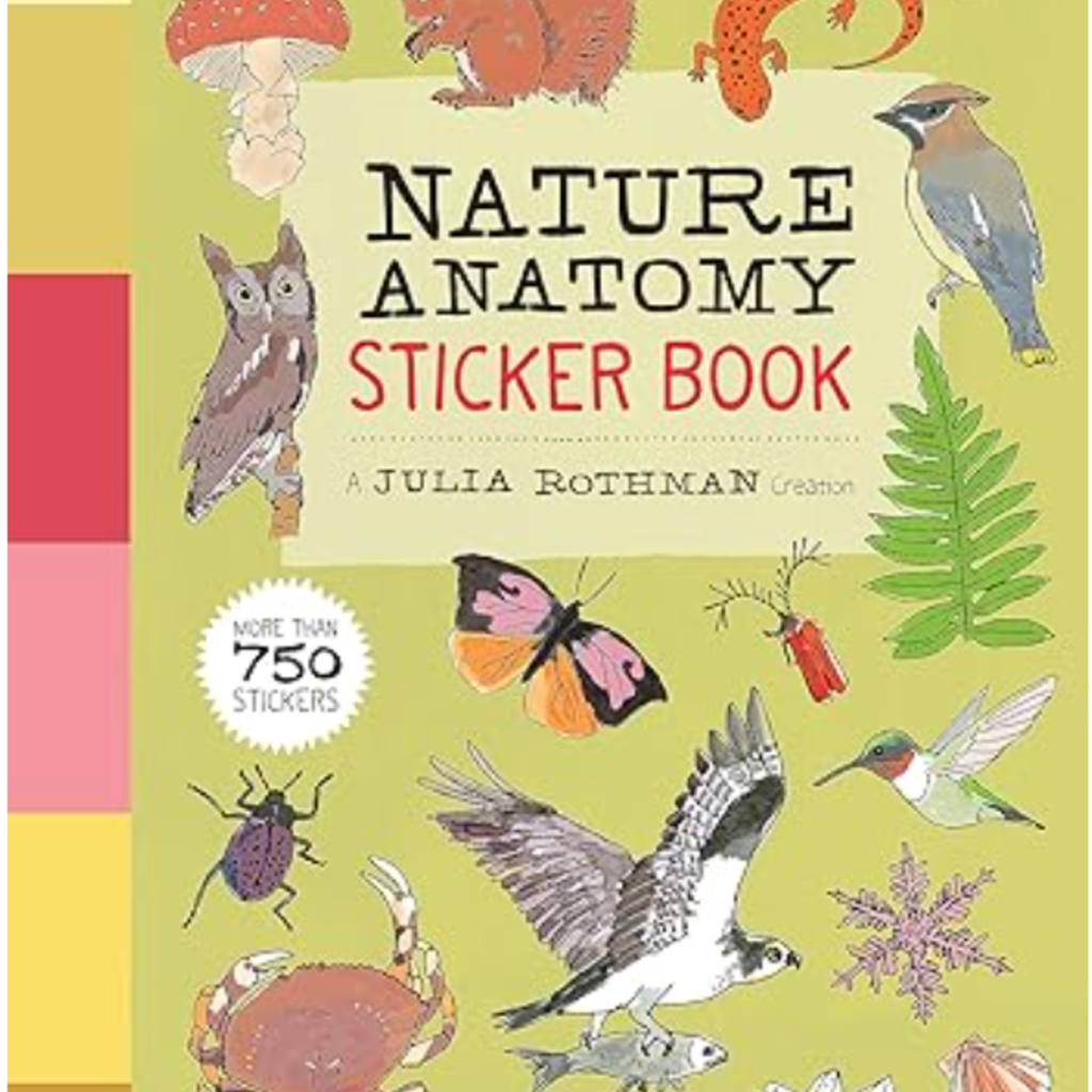 Rothman Julia Nature Anatomy Sticker Book: A Julia Rothman Creation; More Than 750 Stickers