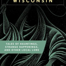 Schlosser S.E. Spooky Wisconsin: Tales of Hauntings, Strange Happenings, and Other Local Lore (2nd Ed)