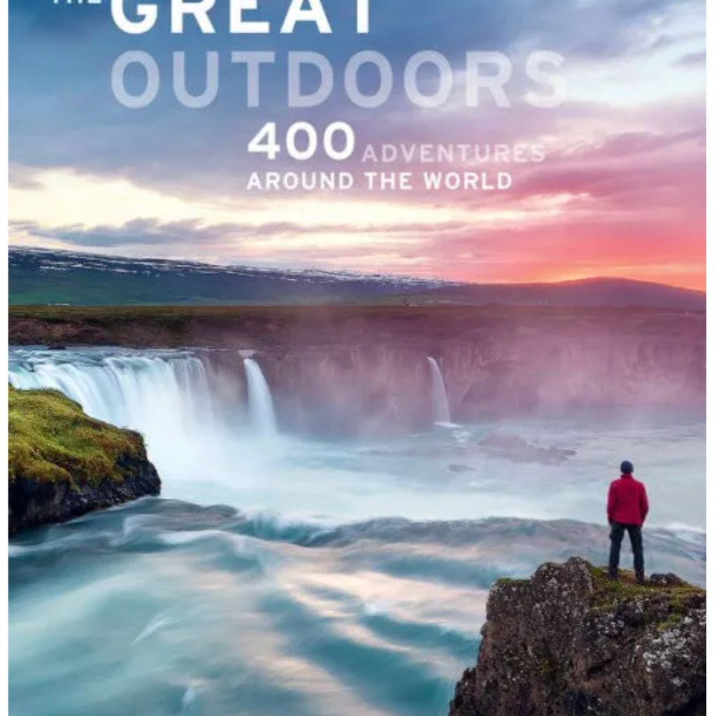 The Great Outdoors: 400 Adventures Around the World