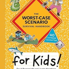 Borgenicht David & Heimberg Justin The Worst-Case Scenario Survival Handbook for Kids