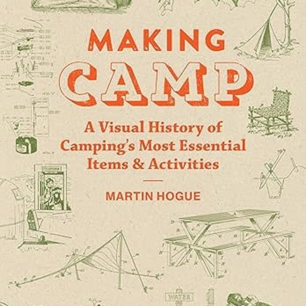 Ingram Making Camp: A Visual History of Camping's Most Essential Items and Activities