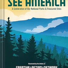 National Parks Conservation Association See America: A Celebration of Our National Parks & Treasured Sites
