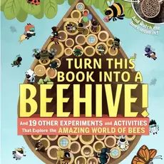 Brunelle Lynn Turn This Book Into A Beehive!