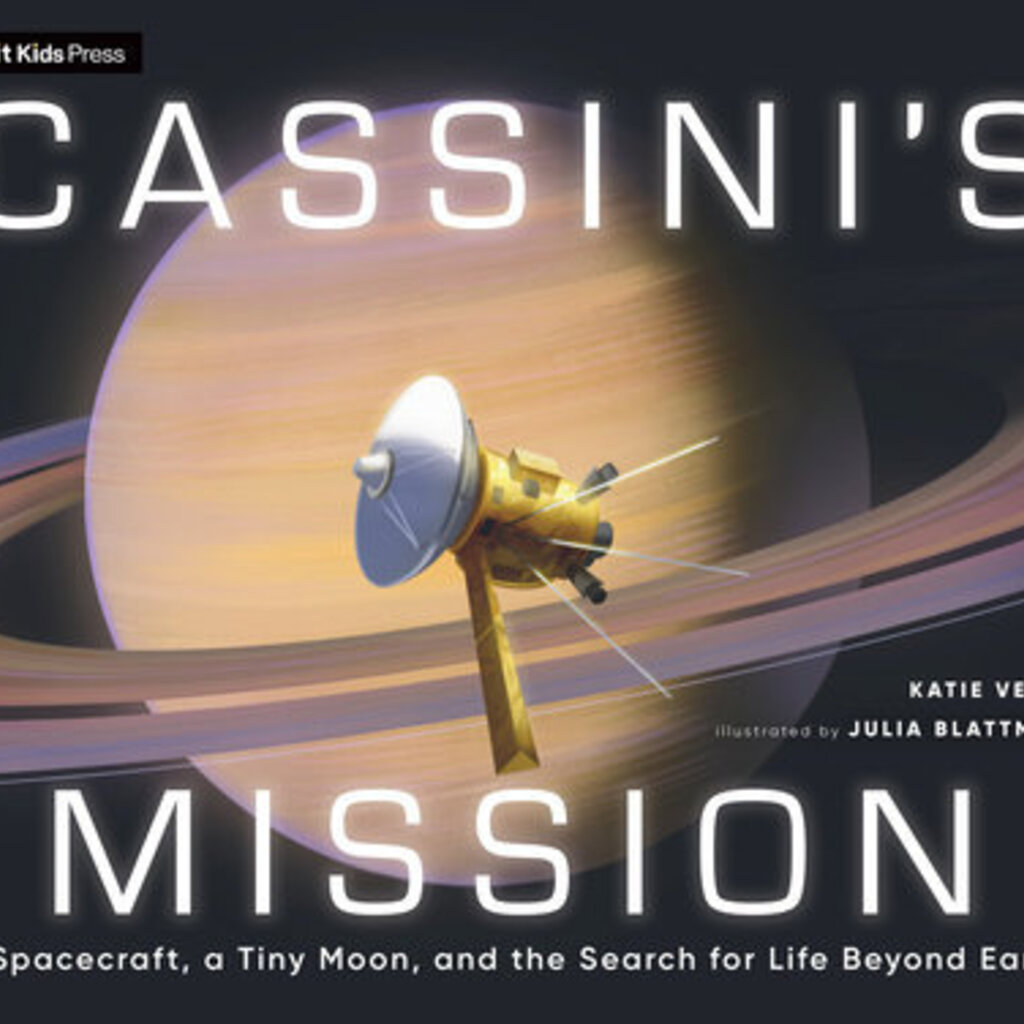 Katie Venit Cassini's Mission: A Spacecraft, a Tiny Moon, and the Search for Life Beyond Earth