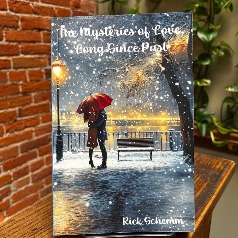 Rick Schemm The Mysteries of Love Long Since Past