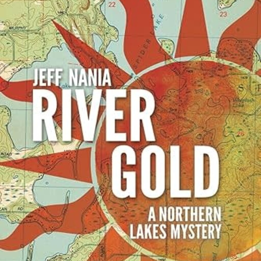 Jeff Nania River Gold: A Northern Lakes Mystery