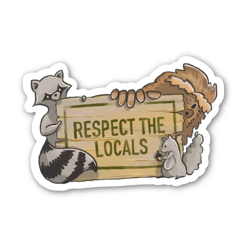 Big Moods (Faire) Respect the Locals Wildlife Sticker