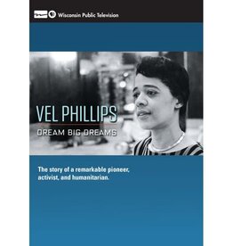 Wisconsin Historical Society Press DVD - Vel Phillips: Dream Big Dreams