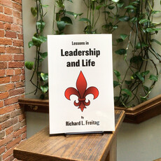 Freitag Richard L. Lessons in Leadership and Life