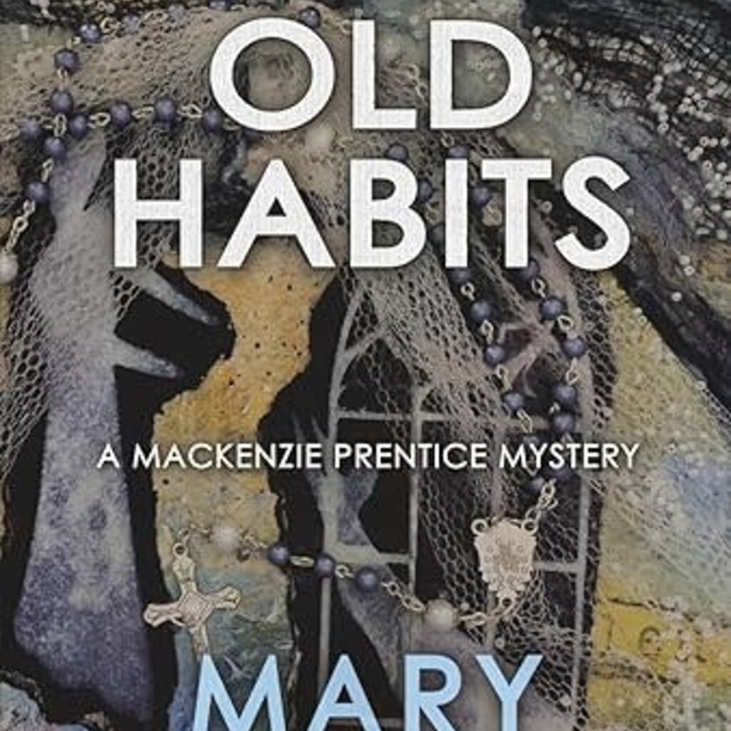 Mary Pierce Old Habits - A Mackenzie Prentice Mystery