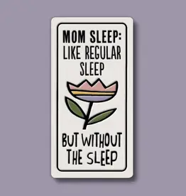 Macone Clay / Spooner Creek Mom Sleep - Magnet