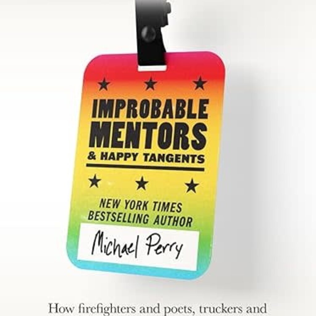 Perry Michael Improbable Mentors & Happy Tangents
