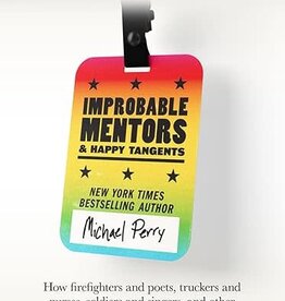 Michael Perry Improbable Mentors & Happy Tangents