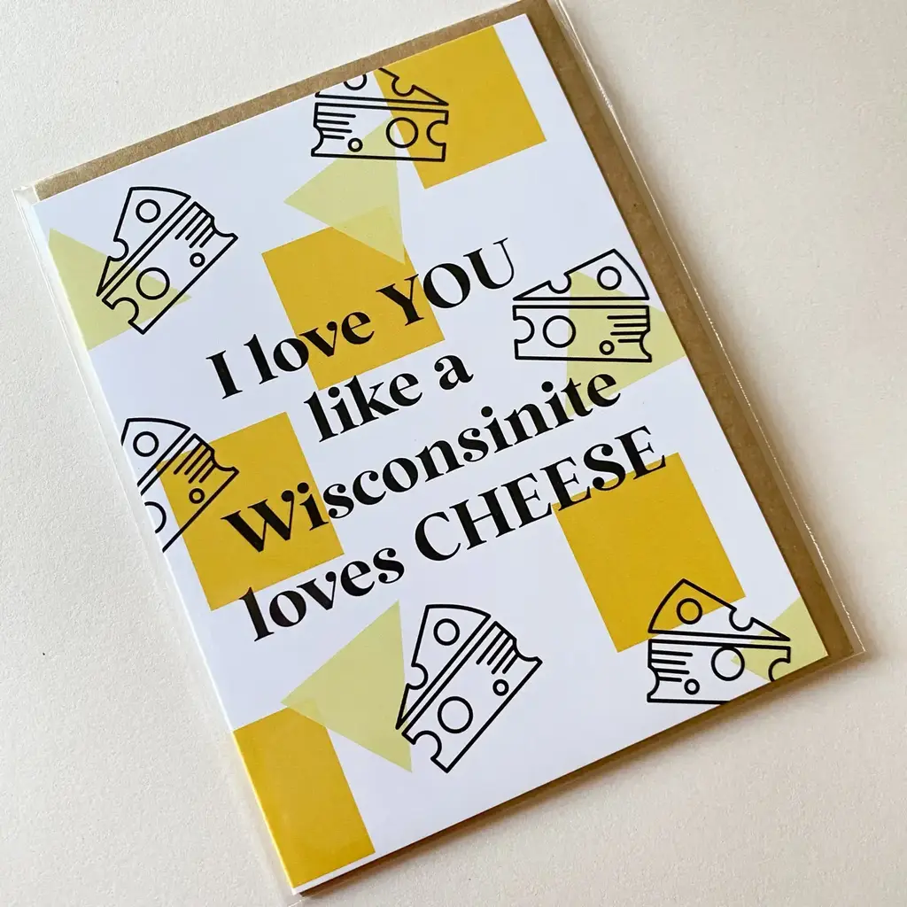 Bottlebrush Graphics Greeting Card - Like Wisconsinites Love Cheese