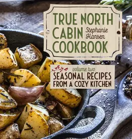 Hansen Stephanie True North Cabin Cookbook VOL 2