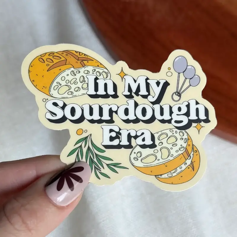 Big Moods (Faire) In My Sourdough Era Sticker