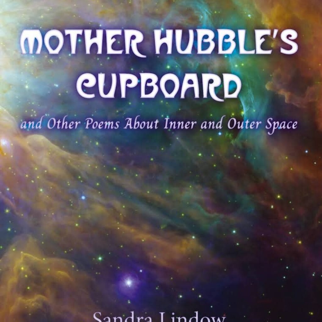 Sandra Lindow Mother Hubble's Cupboard and Other Poems about Inner and Outer Space