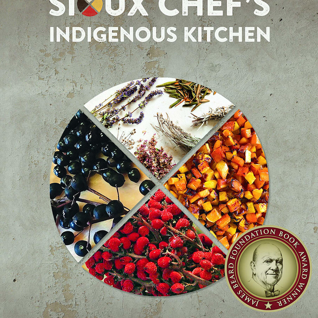 The Sioux Chef's Indigenous Kitchen