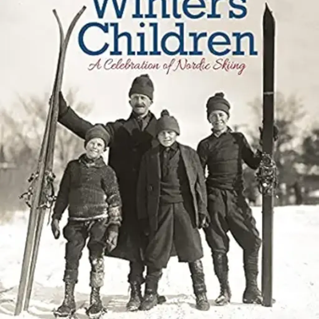 Rodgers Ryan Winter's Children: A Celebration of Nordic Skiing