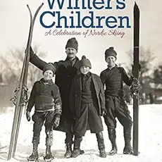 Rodgers Ryan Winter's Children: A Celebration of Nordic Skiing