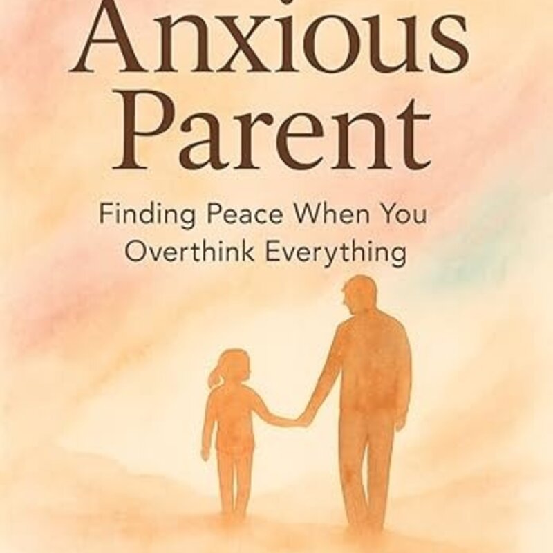 Schoettle Jessica The Anxious Parent