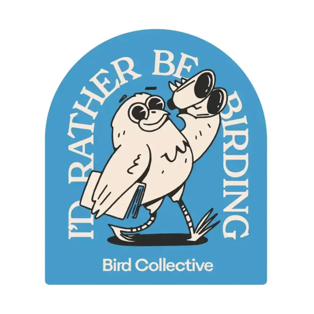 Bird Collective I'd Rather Be Birding Sticker
